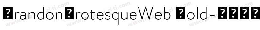 BrandonGrotesqueWeb Bold字体转换